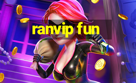 ranvip fun