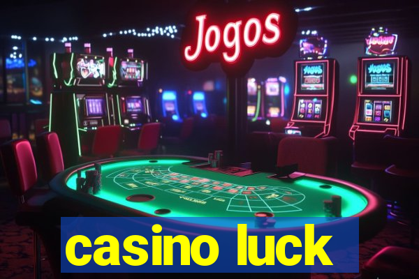 casino luck