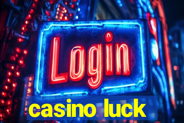 casino luck