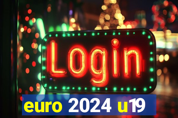 euro 2024 u19