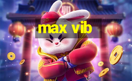 max vib