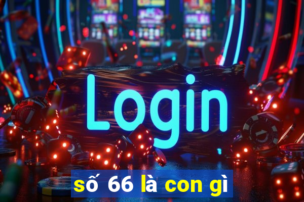 số 66 là con gì