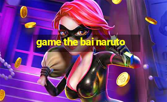 game the bai naruto