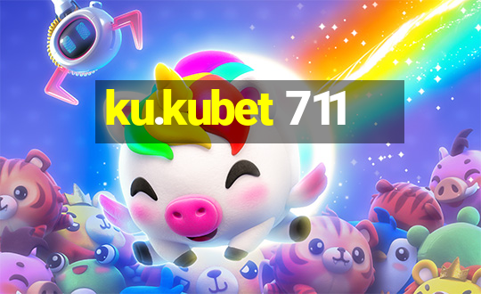 ku.kubet 711