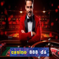 casino 888 đá gà đòn