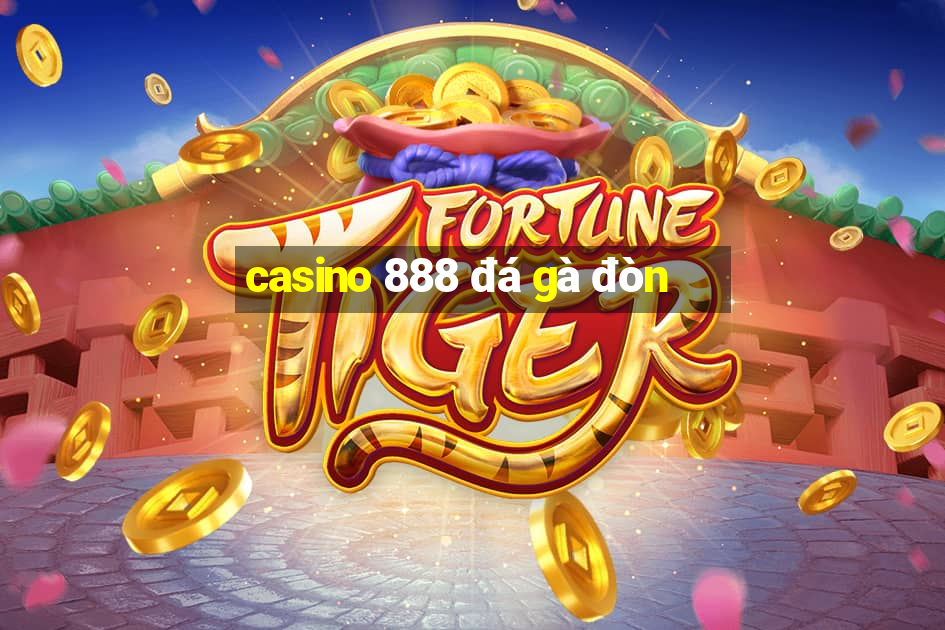 casino 888 đá gà đòn