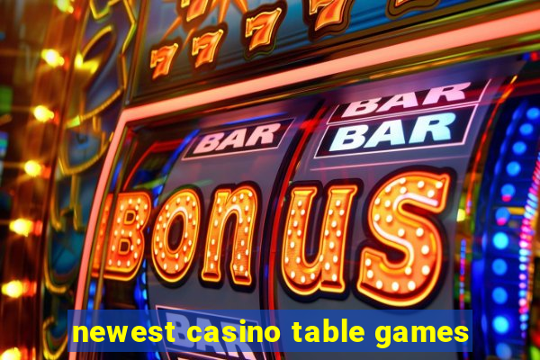 newest casino table games