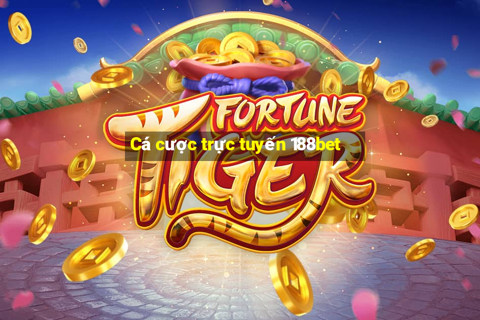 Cá cược trực tuyến 188bet