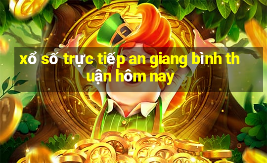 xổ số trực tiếp an giang bình thuận hôm nay