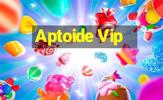 Aptoide Vip