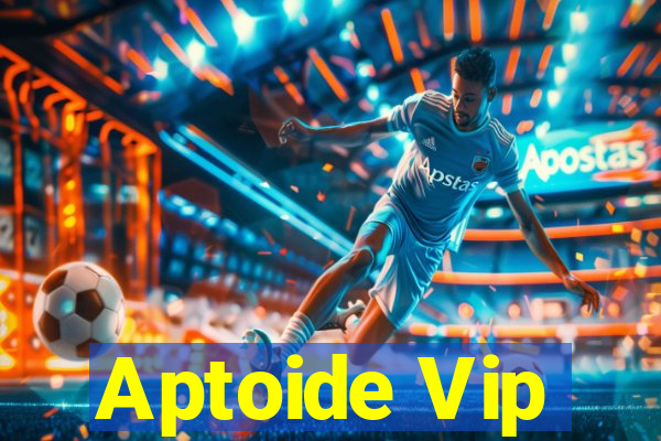 Aptoide Vip