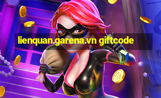 lienquan.garena.vn giftcode