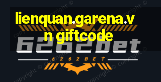 lienquan.garena.vn giftcode