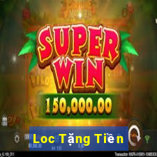 Loc Tặng Tiền