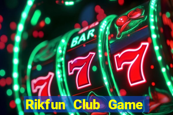 Rikfun Club Game Bài Nhiều Người Chơi Nhất