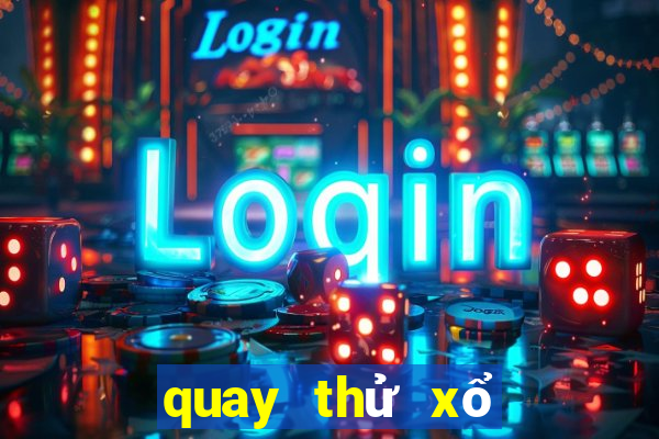 quay thử xổ số đà nẵng ngày hôm nay