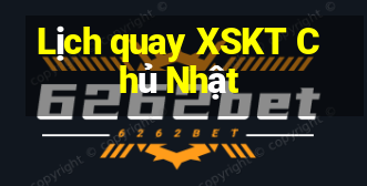 Lịch quay XSKT Chủ Nhật