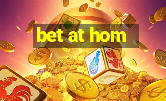 bet at hom