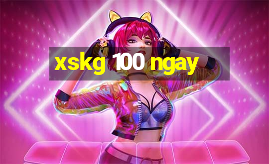 xskg 100 ngay