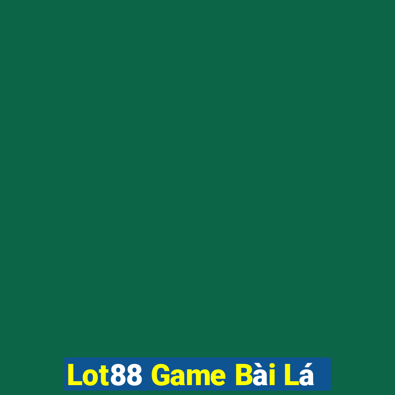 Lot88 Game Bài Lá