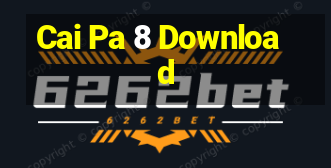 Cai Pa 8 Download