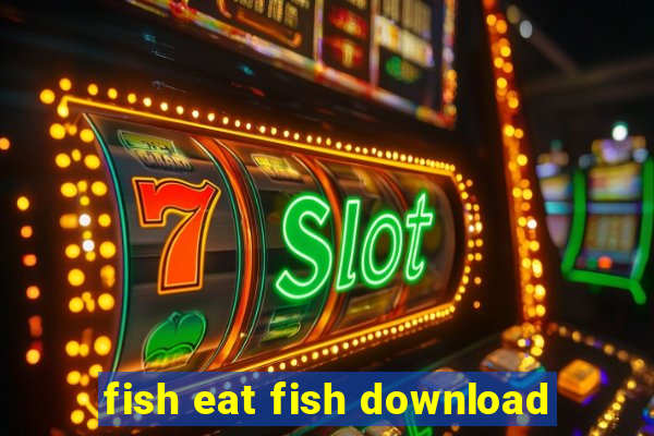 fish eat fish download