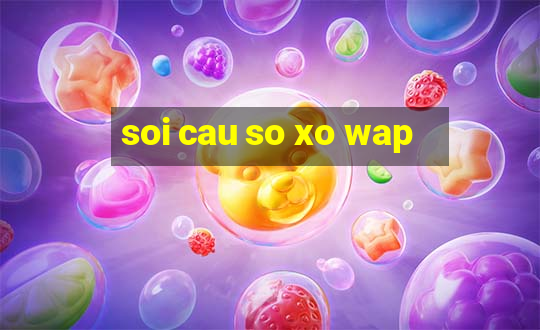 soi cau so xo wap