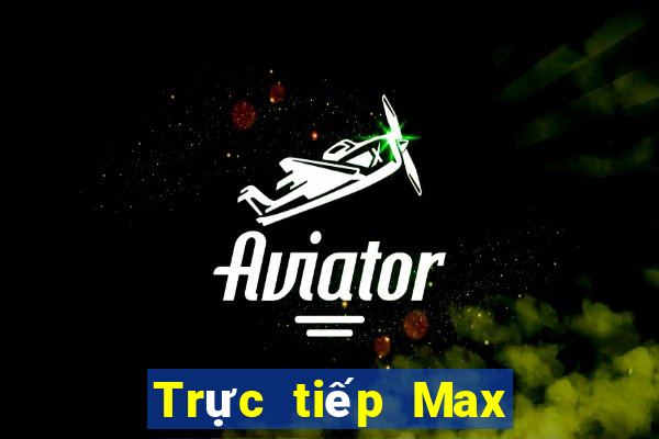 Trực tiếp Max 4D ngày thứ sáu