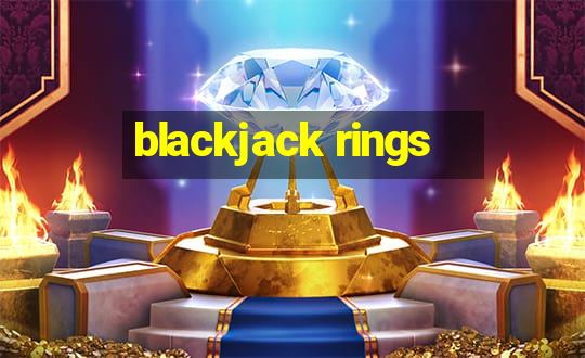 blackjack rings