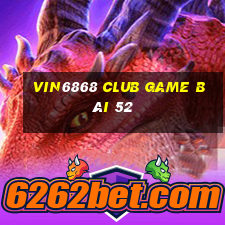 Vin6868 Club Game Bài 52