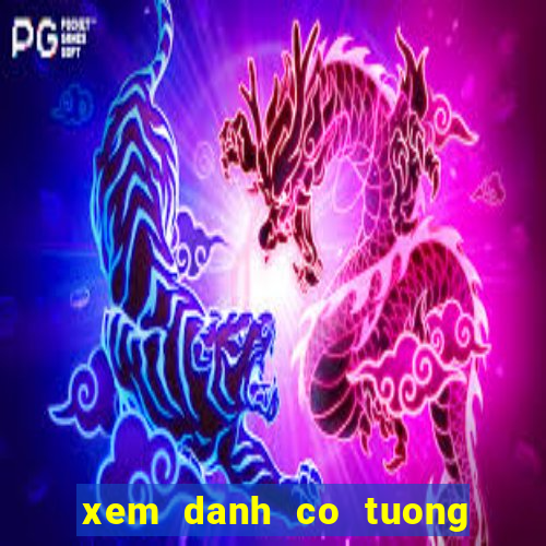 xem danh co tuong viet nam