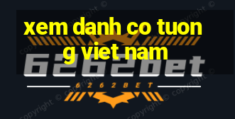 xem danh co tuong viet nam