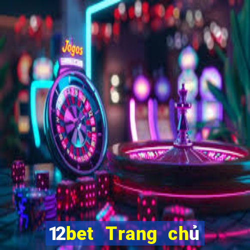 12bet Trang chủ Đăng nhập