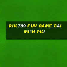 Rik789 Fun Game Bài Miễn Phí