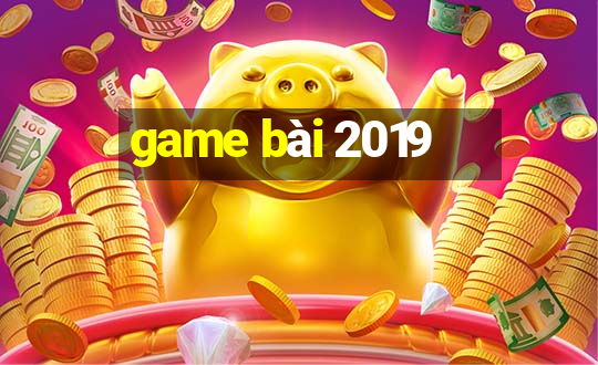 game bài 2019