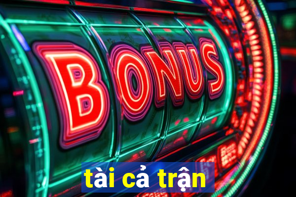 tài cả trận