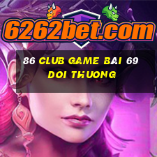 86 Club Game Bài 69 Doi Thuong