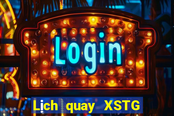 Lịch quay XSTG ngày 8