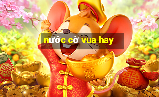 nước cờ vua hay