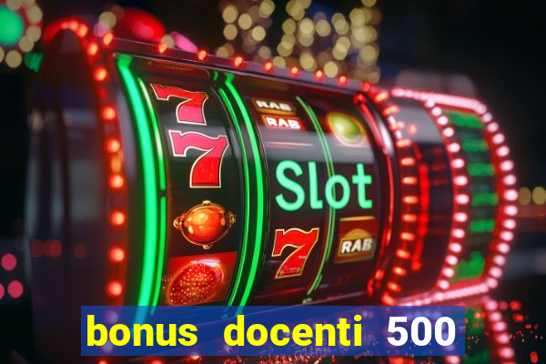 bonus docenti 500 euro 2024