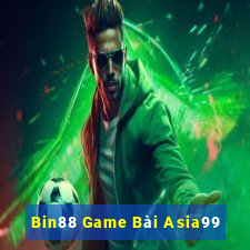 Bin88 Game Bài Asia99