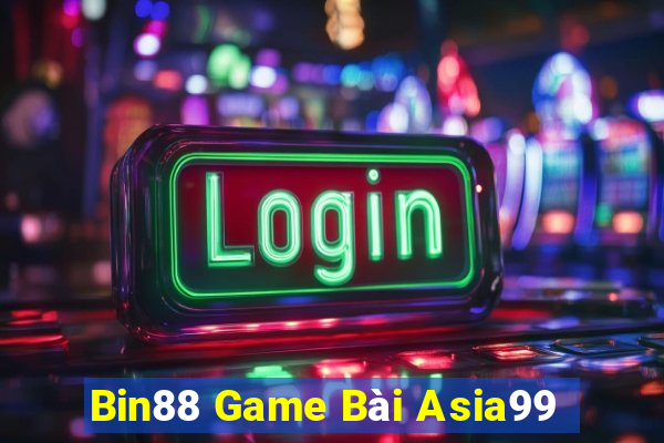 Bin88 Game Bài Asia99