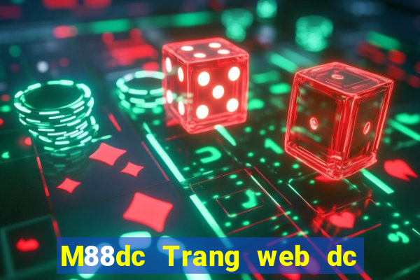 M88dc Trang web dc đầy xổ số