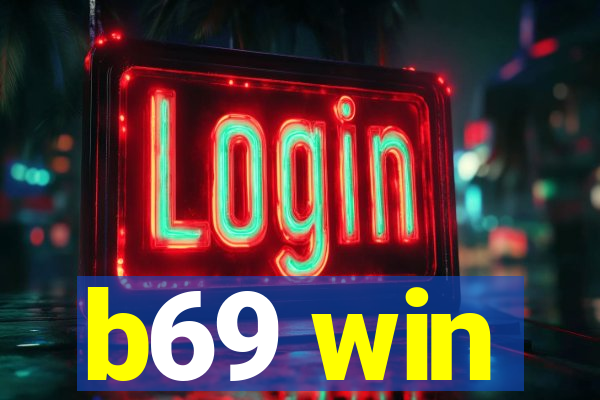 b69 win