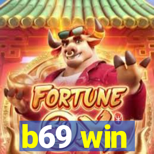 b69 win