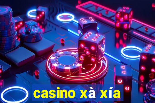 casino xà xía