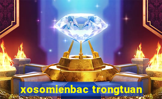 xosomienbac trongtuan