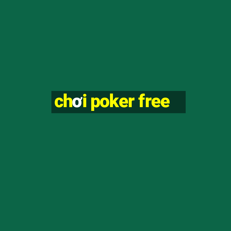 chơi poker free