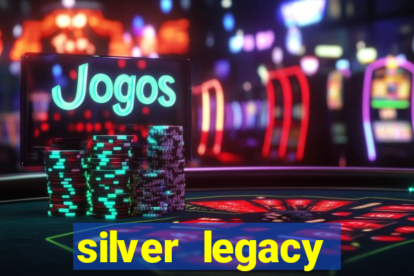 silver legacy resort casino