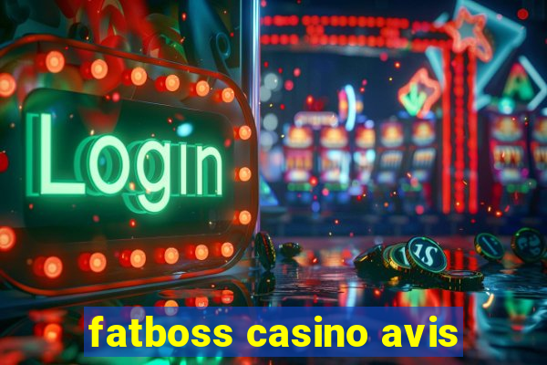 fatboss casino avis